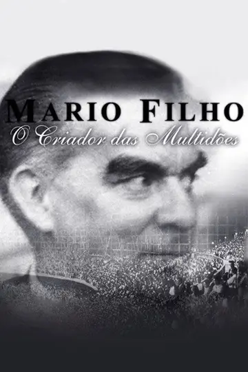 Mario Filho - O Criador das Multidões