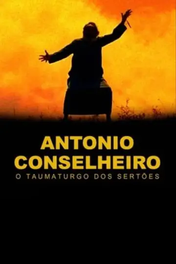 Antônio Conselheiro: O Taumaturgo dos Sertões