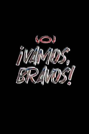 ¡VAMOS, BRAVOS!
