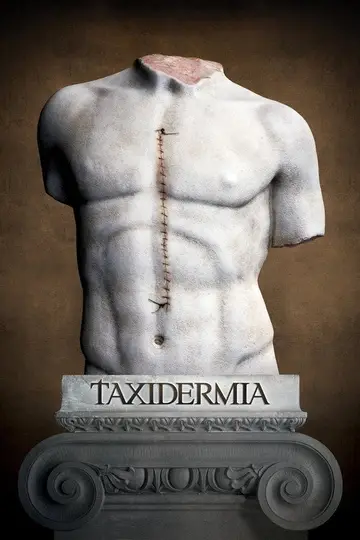 Ver Taxidermia película completa online en español