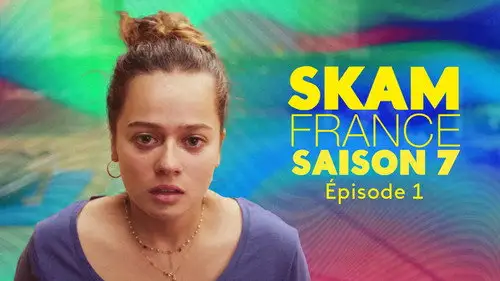 Skam Francia Temporada 7 Episodios 1 • Sub Español