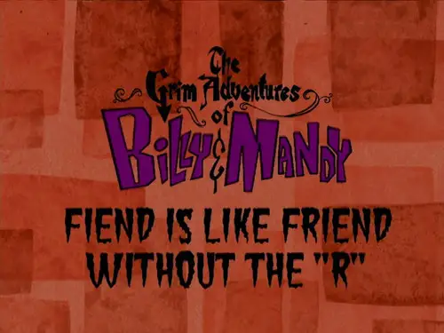 Las macabras aventuras de Billy y Mandy Temporada 1 Episodios 7 • Sub Español