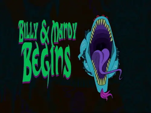 Las macabras aventuras de Billy y Mandy Temporada 6 Episodios 24 • Sub Español